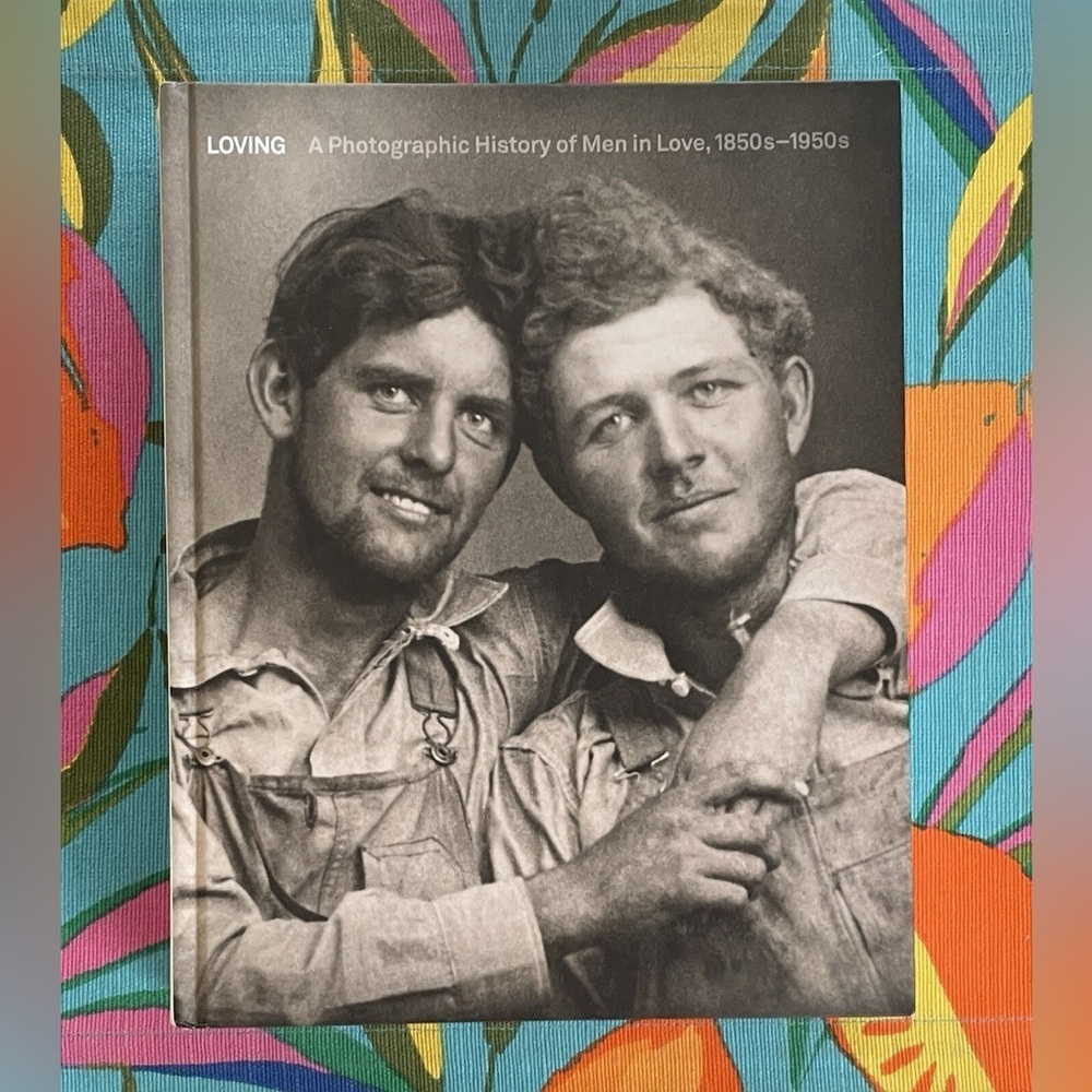 VINTAGE PRIDE Loving: A Photographic History of Men in Love 1850s-1950s Book - Picture 1 of 8